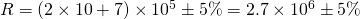 R = (2 \times 10 + 7) \times 10^5 \pm 5\% = 2.7 \times 10^6 \pm 5\%